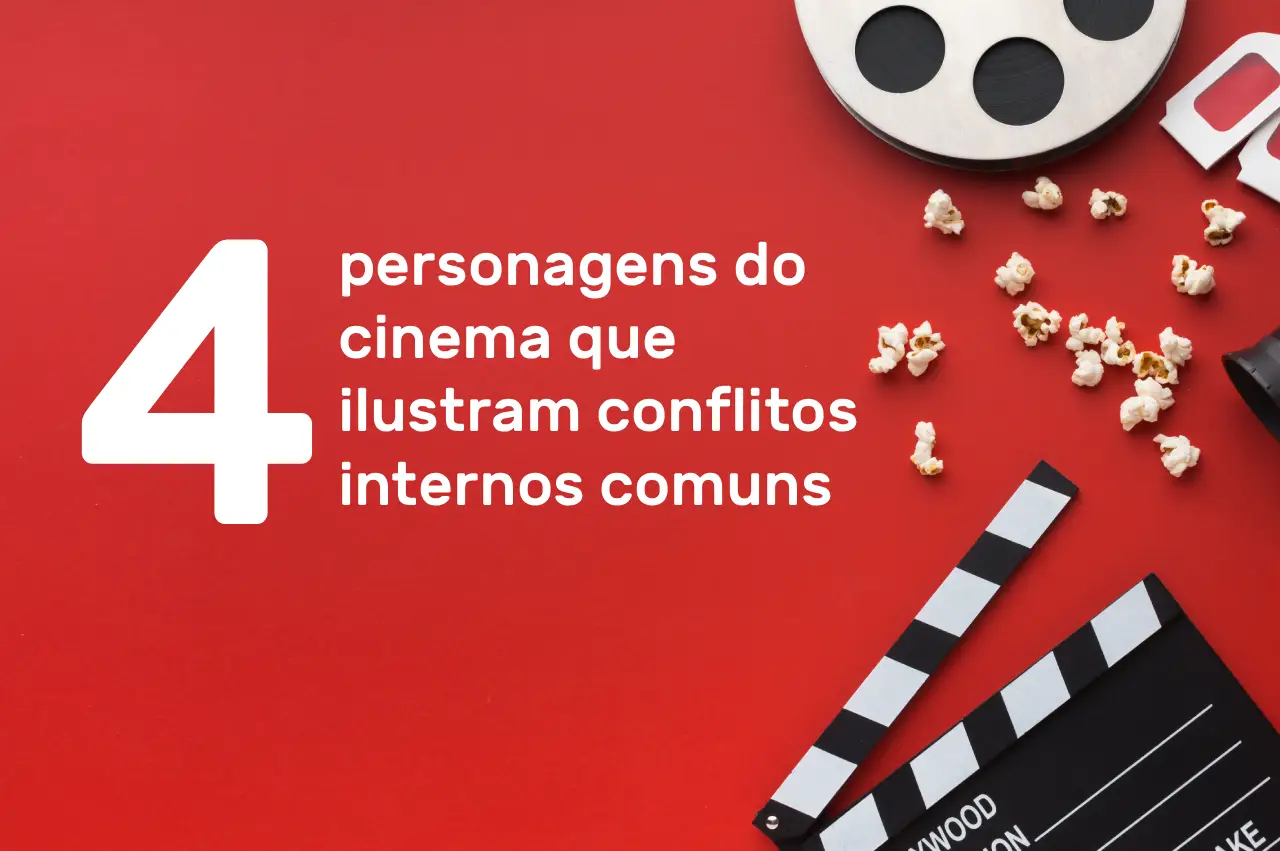 Leia mais sobre o artigo 4 personagens do cinema que ilustram conflitos internos comuns